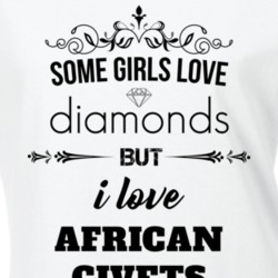 Some Girls Love Diamonds But I Love African Civets Funny Animal Lover T Shirt 27067119