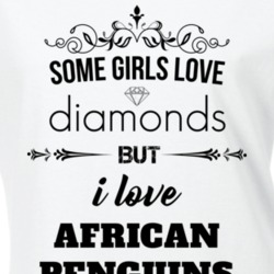 Some Girls Love Diamonds But I Love African Penguins Funny Animal Lover T Shirt 27067149