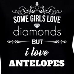 Some Girls Love Diamonds But I Love Antelopes Funny Animal Lover T Shirt 27067275