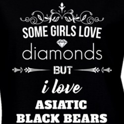 Some Girls Love Diamonds But I Love Asiatic Black Bears Funny Animal Lover T Shirt 27067352
