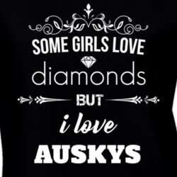Some Girls Love Diamonds But I Love Auskys Funny Animal Lover T Shirt 27067359