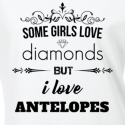 Some Girls Love Diamonds But I Love Antelopes Funny Animal Lover T Shirt 27067367