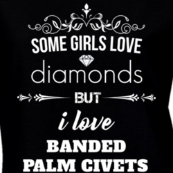 Some Girls Love Diamonds But I Love Banded Palm Civets Funny Animal Lover T Shirt 27067493
