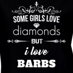Some Girls Love Diamonds But I Love Barbs Funny Animal Lover T Shirt 27067519
