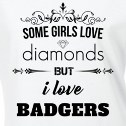 Some Girls Love Diamonds But I Love Badgers Funny Animal Lover T Shirt 27067572