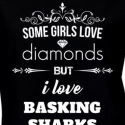 Some Girls Love Diamonds But I Love Basking Sharks Funny Animal Lover T Shirt 27067583