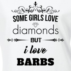 Some Girls Love Diamonds But I Love Barbs Funny Animal Lover T Shirt 27067618