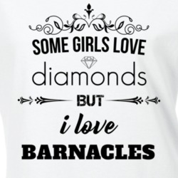 Some Girls Love Diamonds But I Love Barnacles Funny Animal Lover T Shirt 27067631