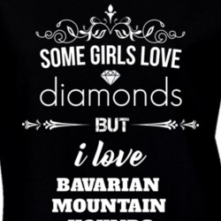 Some Girls Love Diamonds But I Love Bavarian Mountain Hounds Funny Animal Lover T Shirt 27067641