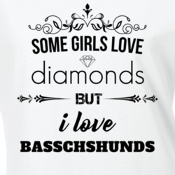 Some Girls Love Diamonds But I Love Basschshunds Funny Animal Lover T Shirt 27067688