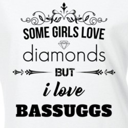 Some Girls Love Diamonds But I Love Bassuggs Funny Animal Lover T Shirt 27067724