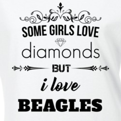 Some Girls Love Diamonds But I Love Beagles Funny Animal Lover T Shirt 27067762