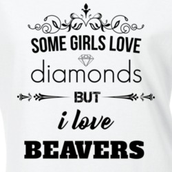 Some Girls Love Diamonds But I Love Beavers Funny Animal Lover T Shirt 27067820