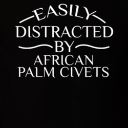 Easily Distracted By African Palm Civets Funny Animal Lovers T Shirt 36293907