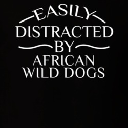 Easily Distracted By African Wild Dogs Funny Animal Lovers T Shirt 36293911