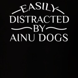 Easily Distracted By Ainu Dogs Funny Animal Lovers T Shirt 36293913