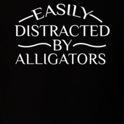 Easily Distracted By Alligators Funny Animal Lovers T Shirt 36293922