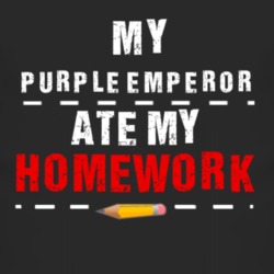 My Purple Emperor Ate My Homework Funny T Shirt 4218533