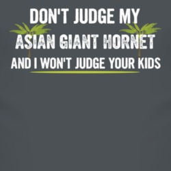 Dont Judge My Asian Giant Hornet And I Wont Judge Your Kids Funny T Shirt 4219078