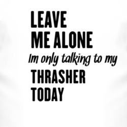 Only Talking To My Thrasher Today Funny Animal T Shirt 4229006