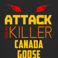 Attack Of The Killer Canada Goose Animal T Shirt 4229558