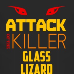 Attack Of The Killer Glass Lizard Animal T Shirt 4229837