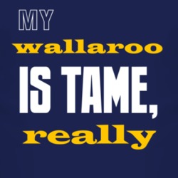 My Wallaroo Is Tame Really Animal T Shirt 4239293