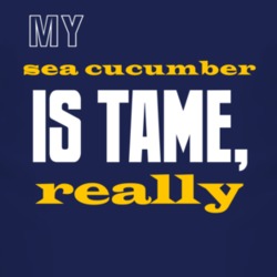 My Sea Cucumber Is Tame Really Animal T Shirt 4239575