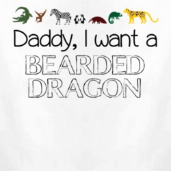 Daddy I Want A Bearded Dragon Fun Baby One Piece 4432449