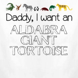 Daddy I Want An Aldabra Giant Tortoise Fun Baby One Piece 4432511