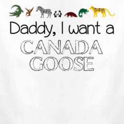 Daddy I Want A Canada Goose Fun Baby One Piece 4432645