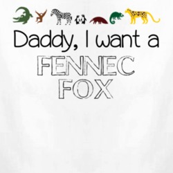 Daddy I Want A Fennec Fox Fun Baby One Piece 4432953
