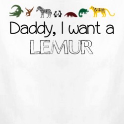 Daddy I Want A Lemur Fun Baby One Piece 4433396