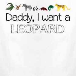 Daddy I Want A Leopard Fun Baby One Piece 4433398