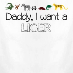 Daddy I Want A Liger Fun Baby One Piece 4433406