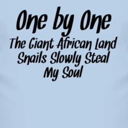 One By One Giant African Land Snails Steal My Soul Funny Animal T Shirt 4454052