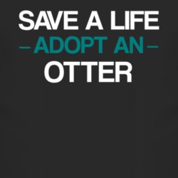 Otter Save A Life Adopt An Animal T Shirt 4823857