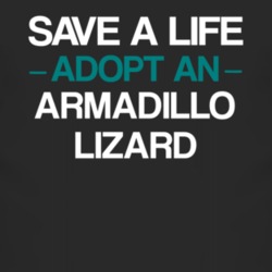 Armadillo Lizard Save A Life Adopt An Animal T Shirt 4824392