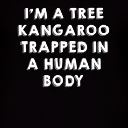 Tree Kangaroo Trapped In A Human Body Animal T Shirt 4900638