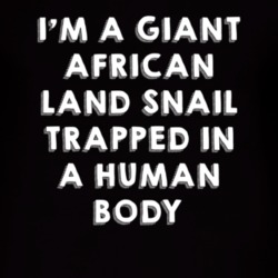 Giant African Land Snail Trapped In A Human Body Animal T Shirt 4901358