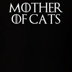 Mother Of Cats Game Of Thrones T Shirt 7086768