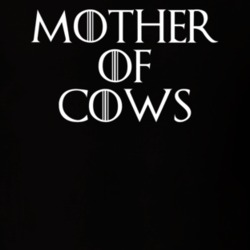 Mother Of Cows Game Of Thrones T Shirt 7086772