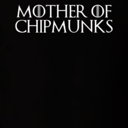 Mother Of Chipmunks Game Of Thrones T Shirt 7087631