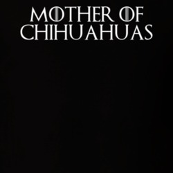 Mother Of Chihuahuas Game Of Thrones T Shirt 7087812
