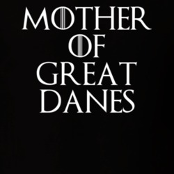 Mother Of Great Danes Game Of Thrones T Shirt 7088079
