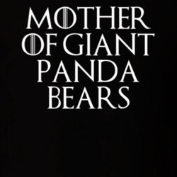 Mother Of Giant Panda Bears Game Of Thrones T Shirt 7089059