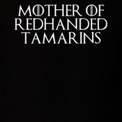 Mother Of Redhanded Tamarins Game Of Thrones T Shirt 7089249