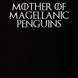 Mother Of Magellanic Penguins Game Of Thrones T Shirt 7089371