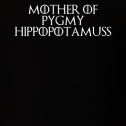Mother Of Pygmy Hippopotamuss Game Of Thrones T Shirt 7089382