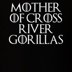 Mother Of Cross River Gorillas Game Of Thrones T Shirt 7089498